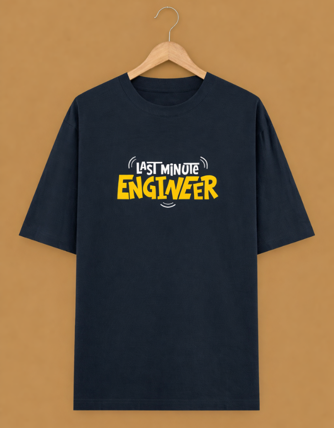 Last Minute Engineer printed Oversized Classic T-Shirt