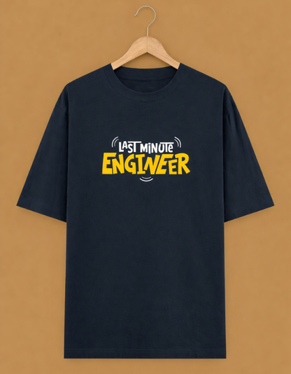 Last Minute Engineer printed Oversized Classic T-Shirt